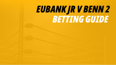 Chris Eubank Jr vs Conor Benn II betting guide